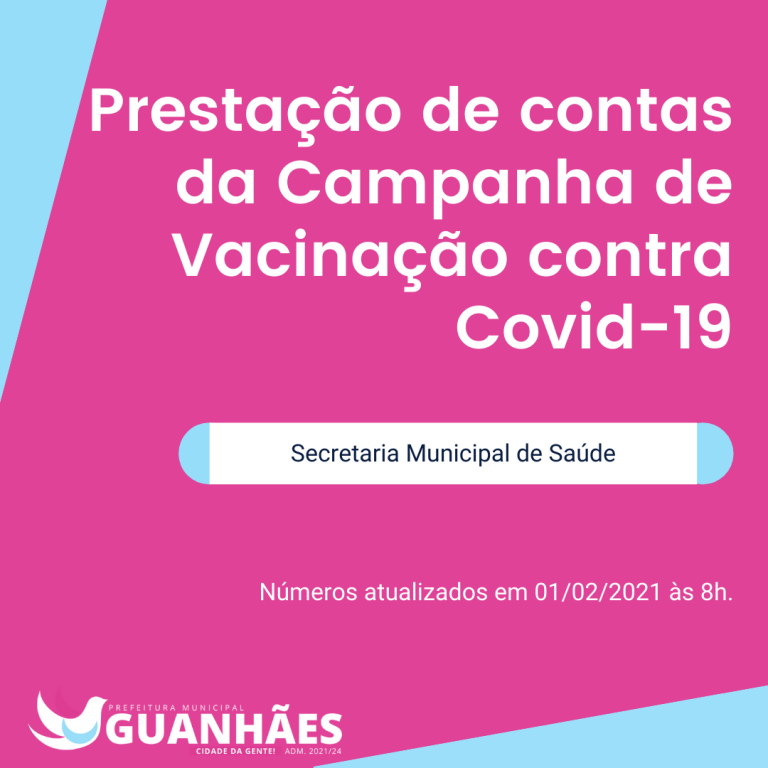 Prefeitura de Guanhães faz prestação de contas da Campanha Nacional de Vacinação Contra Covid-19