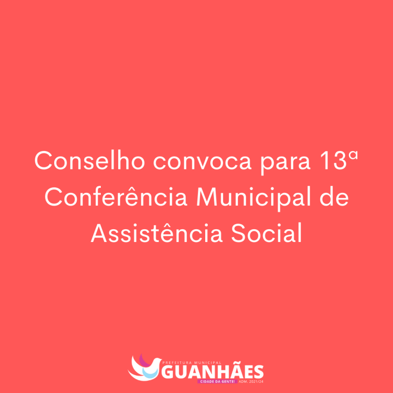 Resolução do Conselho da Assistência Social convoca 13ª conferência