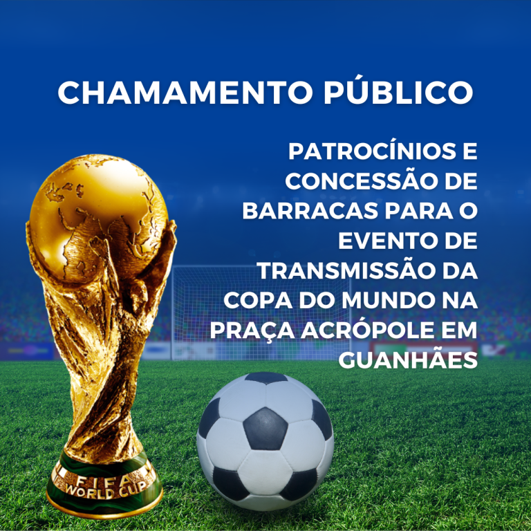Chamamento público para patrocínios e concessão de barracas para a transmissão de jogos da Copa do Mundo