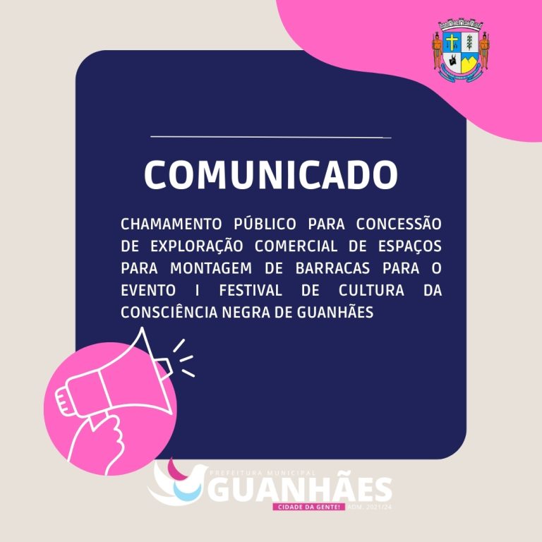 Chamamento Público para Concessão de Exploração Comercial de Espaços para Barracas no I Festival de Cultura da Consciência Negra de Guanhães